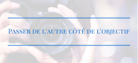 Passer de l’autre côté de l’objectif