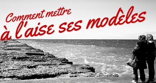 comment mettre à l'aise ses modèles