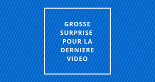 Grosse surprise pour la derniere video