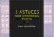5 astuces pour importer ses photos sour Lightroom