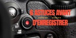 6 étapes à respecter avant d’appuyer sur enregistrer