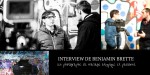 Interview de Benjamin Brette